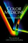 Color Medicine: The Secrets of Color Vibrational Healing By Charles Klotsche Cover Image