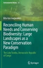 Reconciling Human Needs and Conserving Biodiversity: Large Landscapes as a New Conservation Paradigm: The Lake Tumba, Democratic Republic of Congo (Environmental History #12) Cover Image