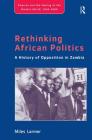 Rethinking African Politics: A History of Opposition in Zambia Cover Image