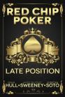 Red Chip Poker: Late Position By James Splitsuit Sweeney, Christian Soto, Doug Hull Cover Image
