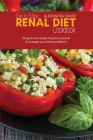 Easy to Follow Renal Diet Cookbook: 50 quick and simple recipes to prevent or manage your kidney problems Cover Image