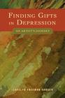 Finding Gifts in Depression: An Artist's Journey By Carolyn Freeman Hansen Cover Image