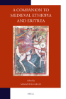 A Companion to Medieval Ethiopia and Eritrea By Samantha Kelly (Volume Editor) Cover Image