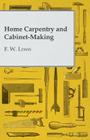 Home Carpentry and Cabinet-Making By F. W. Lewis Cover Image