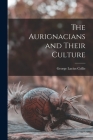 The Aurignacians and Their Culture By George Lucius 1857- Collie Cover Image