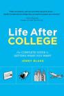 Life After College: The Complete Guide to Getting What You Want By Jenny Blake Cover Image