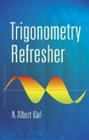 Trigonometry Refresher (Dover Books on Mathematics) Cover Image