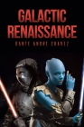 Galactic Renaissance By Dante Andre Chavez Cover Image