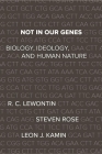 Not in Our Genes: Biology, Ideology, and Human Nature Cover Image