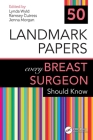 50 Landmark Papers Every Breast Surgeon Should Know Cover Image