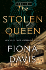 The Stolen Queen: A Novel By Fiona Davis Cover Image