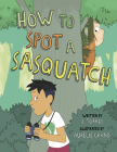 How to Spot a Sasquatch By J. Torres, Aurélie Grand (Illustrator) Cover Image
