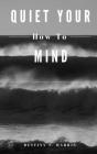 How To: Quiet Your Mind Cover Image