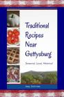 Traditional Recipes Near Gettysburg: Seasonal, Local, Historical By Amy DeVries Cover Image
