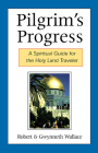 Pilgrim's Progress: A Spiritual Guide for the Holy Land Traveler By Robert Wallace, Gwynneth Wallace Cover Image