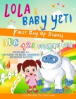 Lola & Baby Yeti First Day of School: ABC 123 Coloring Book for Kids Ages 4-8: Pre-Reading, Pre-Writing. Kindergarten and Preschool Activities By Lola And Baby Yeti Adventures Cover Image