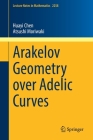 Arakelov Geometry Over Adelic Curves (Lecture Notes in Mathematics #2258) By Huayi Chen, Atsushi Moriwaki Cover Image