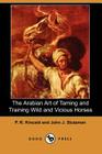 The Arabian Art of Taming and Training Wild and Vicious Horses Cover Image
