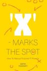 'X' - Marks The Spot: How To Rescue Troubled IT Projects By Surya Peddainti, Shivani Peddainti (Editor) Cover Image
