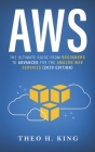 Aws: The Ultimate Guide From Beginners To Advanced For The Amazon Web Services (2020 Edition) By Theo H. King Cover Image