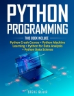 Python Programming: 4 Books in 1: Python Crash Course + Python Machine Learning + Python for Data Analysis+ Python Data Science Cover Image