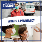 What's a Pandemic? (What's the Issue?) By Simon Pierce Cover Image