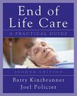 End-Of-Life-Care: A Practical Guide, Second Edition By Barry Kinzbrunner, Joel Policzer Cover Image