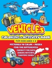 Vehicles Coloring and Activity Book for Kids ages 4-8: Cars Trucks Trains Tractors Airplanes + Mazes, Dots to Dot, Find the difference, Shadow Matchin By Happykids Press Cover Image