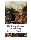 The Temptation of St. Anthony: La Tentation de Saint Antoine By Lafcadio Hearn (Translator), Gustave Flaubert Cover Image