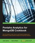 Pentaho Analytics for MongoDB Cookbook By Joel Latino, Harris Ward Cover Image