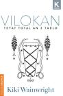 Vilokan: Teyat Total an 3 Tablo By Frantz Kiki Wainwright Cover Image