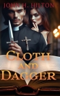 Cloth and Dagger By John H. Hilton Cover Image
