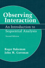 Observing Interaction: An Introduction to Sequential Analysis By Roger Bakeman, John M. Gottman Cover Image