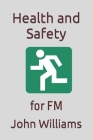 Health and Safety: for FM Cover Image