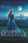 The Vampire's Masquerade: Paranormal Literary Society: Book 1 By Nellie Peters Cover Image