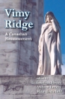Vimy Ridge: A Canadian Reassessment By Geoffrey Hayes (Editor), Andrew Iarocci (Editor), Mike Bechthold Cover Image