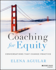 Coaching for Equity: Conversations That Change Practice By Elena Aguilar Cover Image