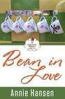 Bean In Love: A Kelly Clark Mystery Book Two By Annie Hansen Cover Image
