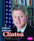 William Jefferson Clinton (Presidential Biographies) By Sally Lee, Sheila Blackford (Consultant) Cover Image