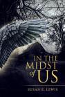 In the Midst of Us By Susan E. Lewis Cover Image