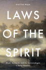 Laws of the Spirit: Ritual, Mysticism, and the Commandments in Early Hasidism (Stanford Studies in Jewish History and Culture) By Ariel Evan Mayse Cover Image