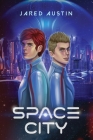 Space City By Jared Austin Cover Image
