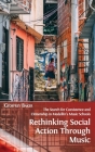 Rethinking Social Action through Music: The Search for Coexistence and Citizenship in Medellín's Music Schools By Geoffrey Baker Cover Image
