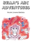 Bella's ABC Adventures By Nicole Linares-Battista Cover Image