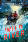Wild River (The Wild Series) By Rodman Philbrick Cover Image
