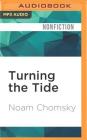 Turning the Tide: U.S. Intervention in Central America and the Struggle for Peace By Noam Chomsky, Brian Jones (Read by) Cover Image