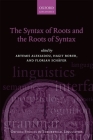 The Syntax of Roots and the Roots of Syntax (Oxford Studies in Theoretical Linguistics) By Artemis Alexiadou (Editor), Hagit Borer (Editor), Florian Schafer (Editor) Cover Image