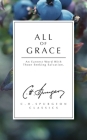 All of Grace: An Earnest Word with Those Seeking Salvation (Christian Heritage) By Charles Haddon Spurgeon Cover Image