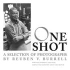 One Shot: A Selection of Photographs by Reuben V. Burrell By Vanessa Thaxton-Ward, Nashid Madyun (Prepared by) Cover Image