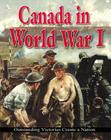 Canada in World War I: Outstanding Victories Create a Nation By Gordon Clarke Cover Image